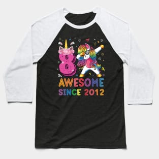 Awesome Since 2012 Dabbing Unicorn Shirt 8th Birthday Party Baseball T-Shirt